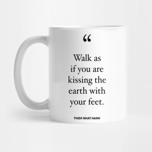 Walk As If You Are Kissing The Earth With Your Feet Mug